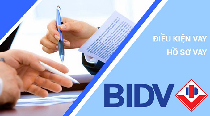 Điều kiện và hồ sơ vay tại BIDV đơn giản, thời gian duyệt hồ sơ nhanh